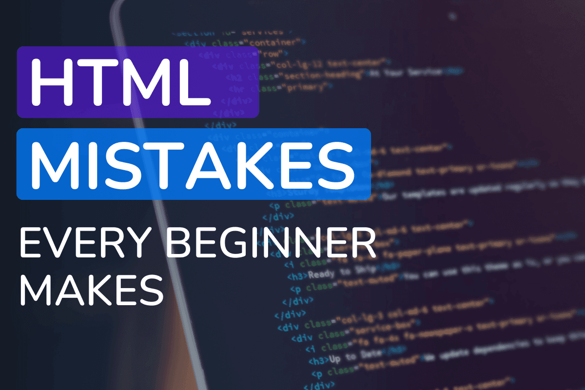 HTML Mistakes Every Beginner Makes