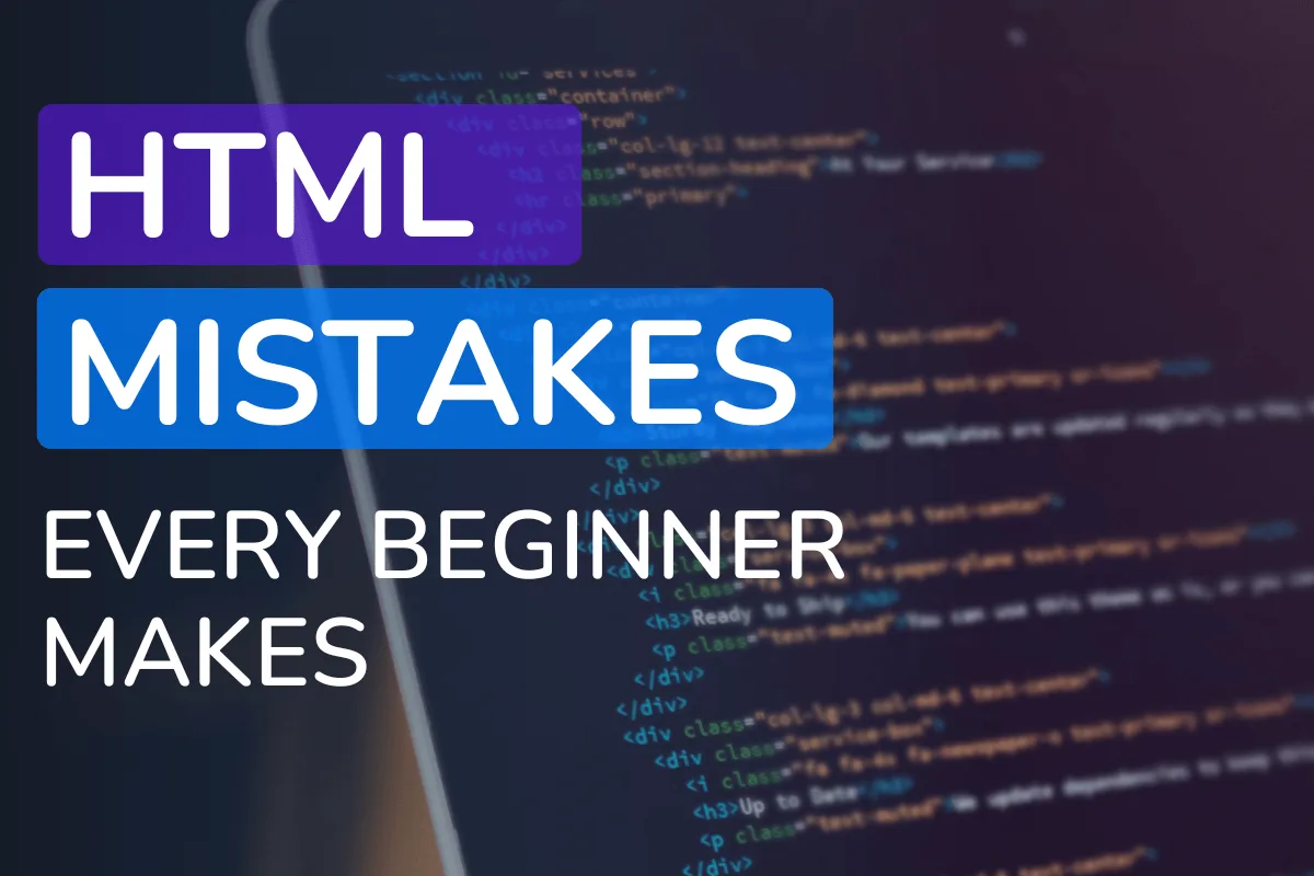 HTML Mistakes Every Beginner Makes